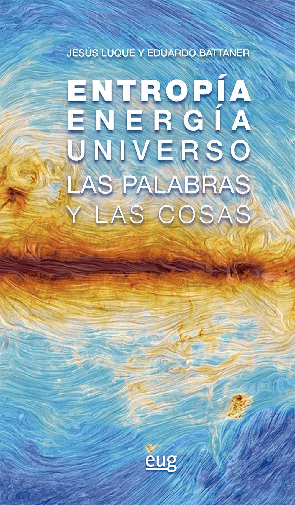 Entropía, energía, universo. Las palabras y las cosas