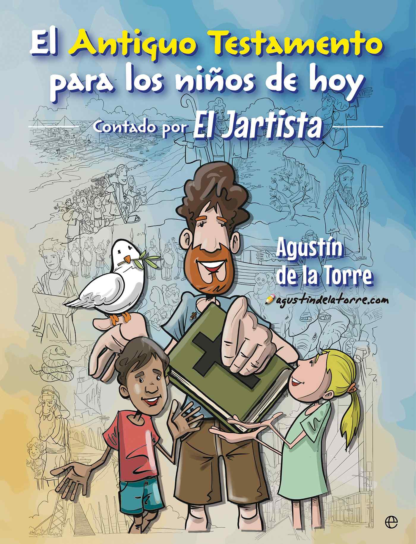 EL ANTIGUO TESTAMENTO PARA LOS NIÑOS DE HOY